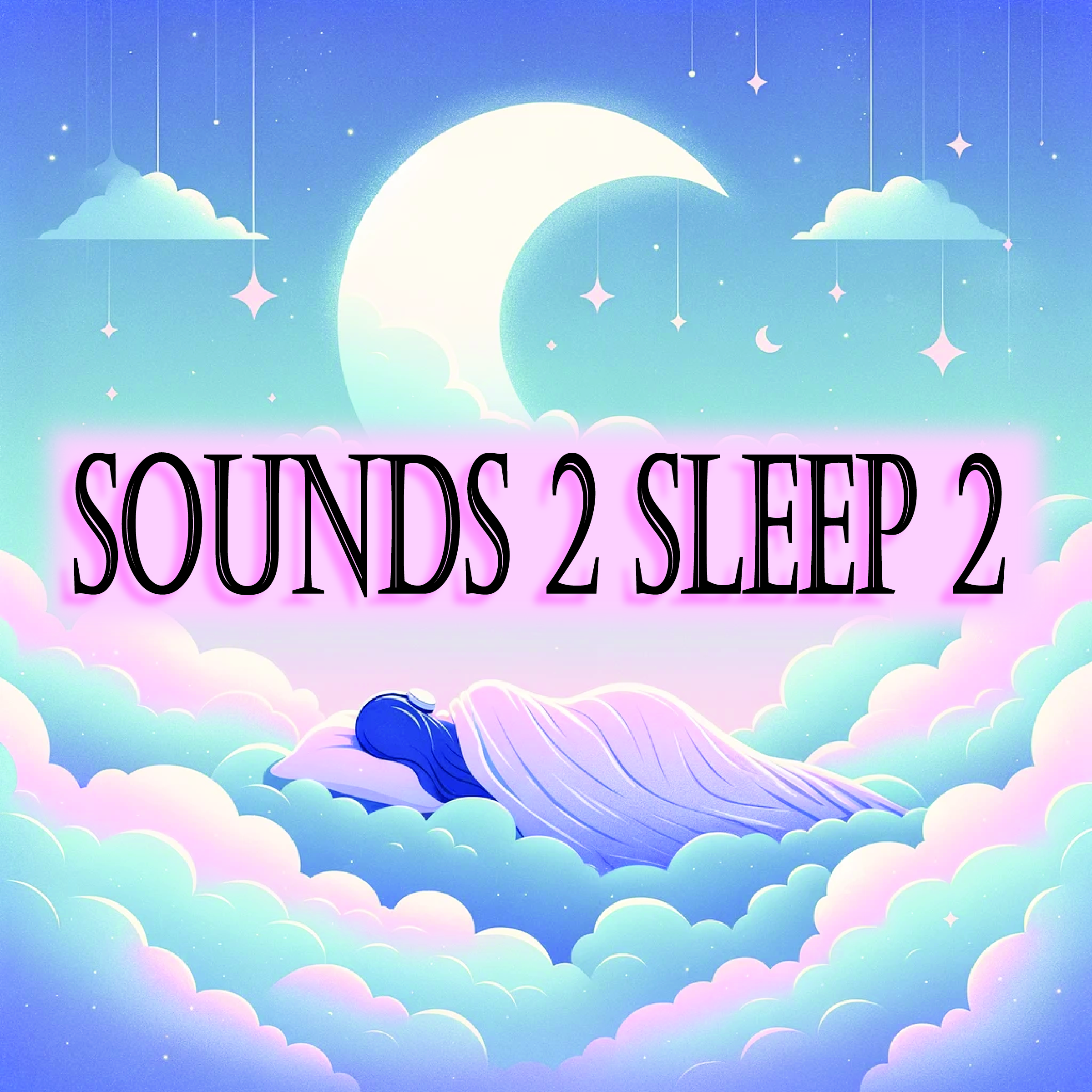 Sounds 2 Sleep 2